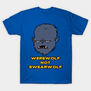 Werewolf not Swearwolf T-Shirt